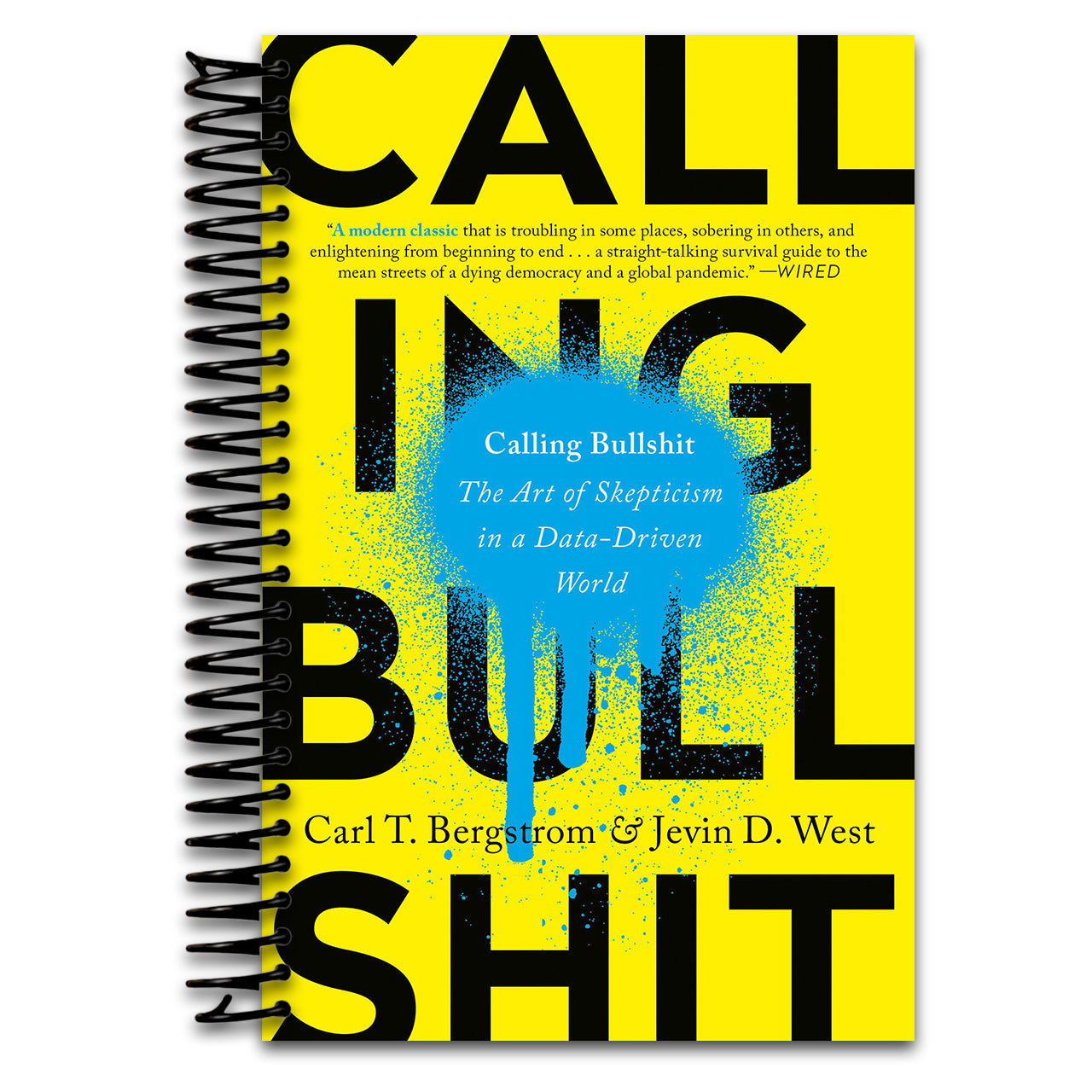 Calling Bullshit: The Art of Skepticism in a Data-Driven World (Spiral bound) Happy Coil spiral bound book