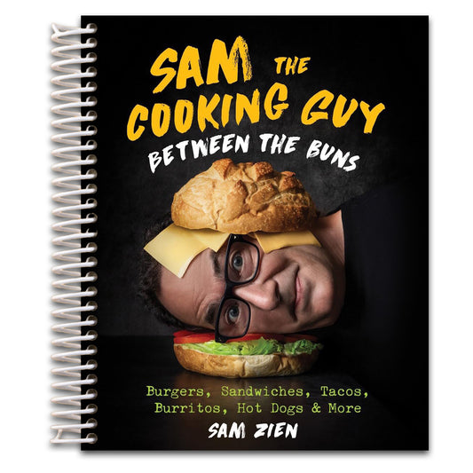 Sam the Cooking Guy: Between the Buns: Burgers, Sandwiches, Tacos, Burritos, Hot Dogs & More   (Spiral bound)