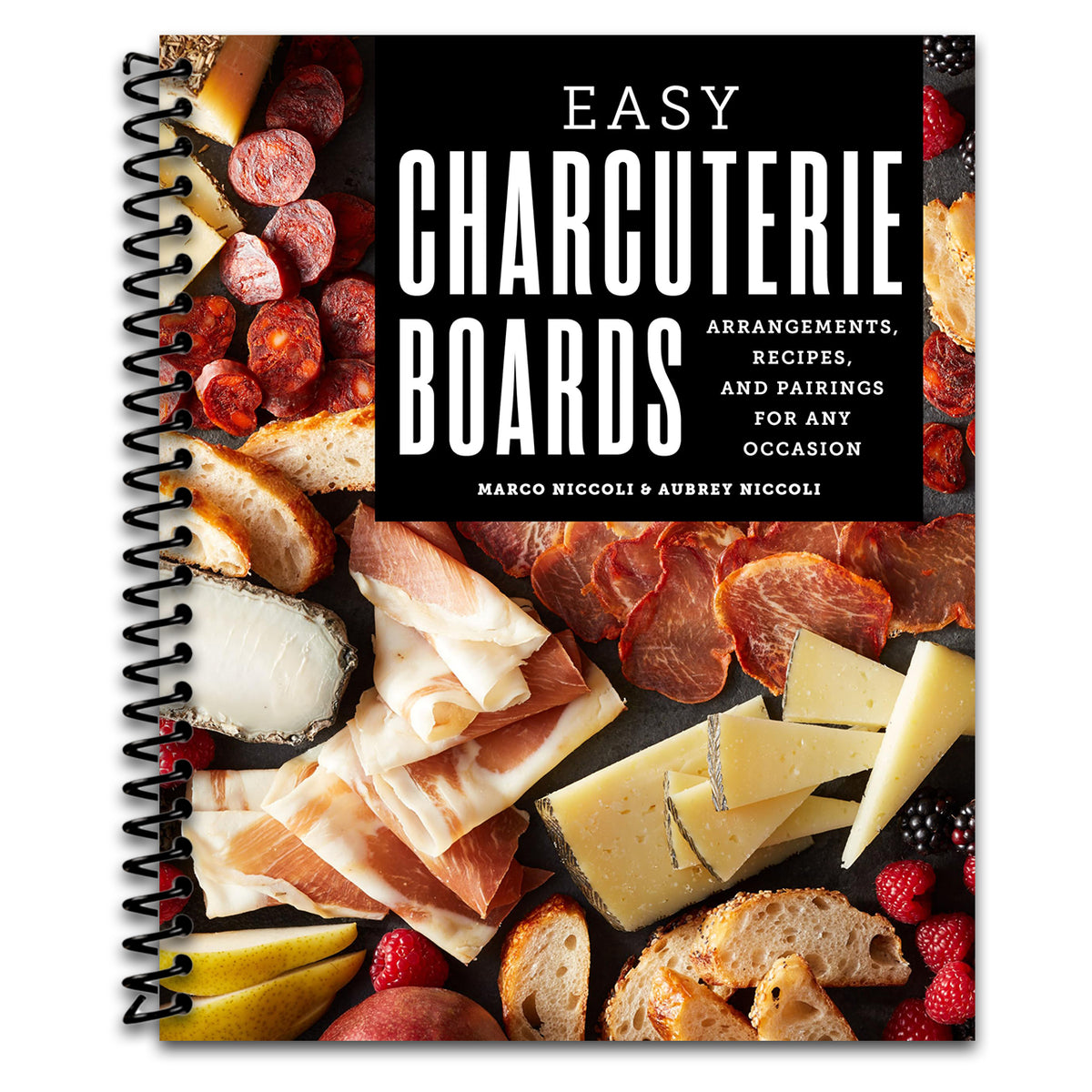 Easy Charcuterie Boards: Arrangements, Recipes, and Pairings for Any Occasion
