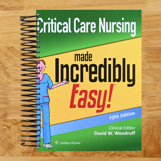 Critical Care Nursing Made Incredibly Easy (Incredibly Easy Series)   (Spiral bound)