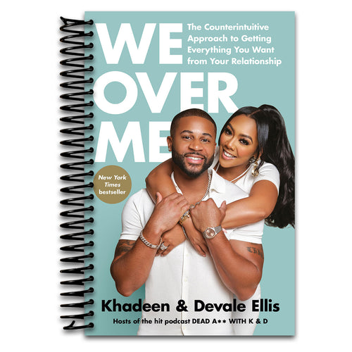 We Over Me: The Counterintuitive Approach to Getting Everything You Want from Your Relationship   (Spiral bound)