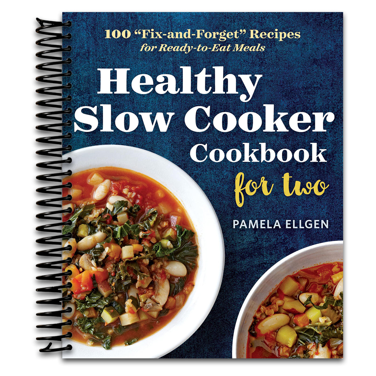 Healthy Slow Cooker Cookbook for Two: 100 "Fix-and-Forget" Recipes for Ready-to-Eat Meals   (Spiral bound)