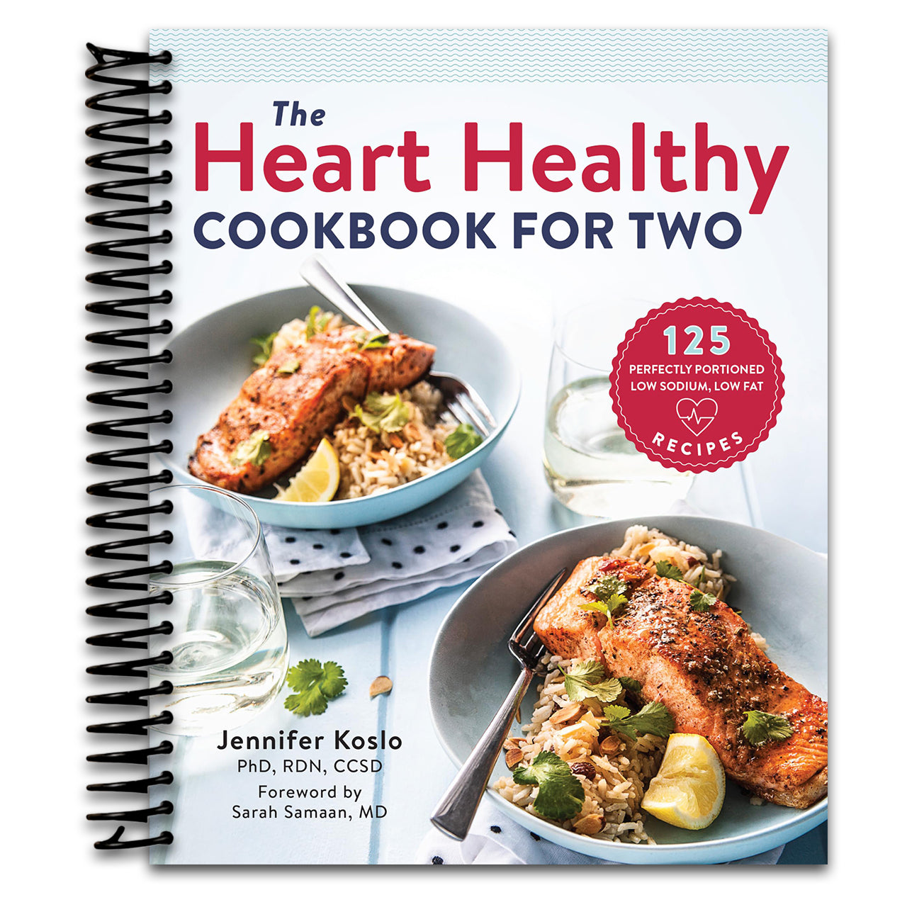 The Heart Healthy Cookbook for Two: 125 Perfectly Portioned Low Sodium, Low Fat Recipes