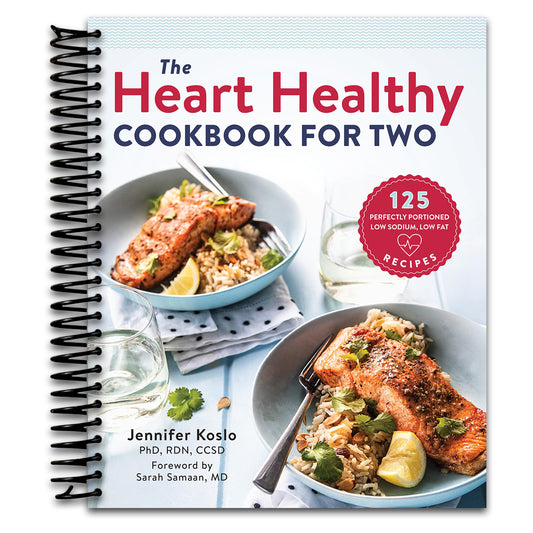 The Heart Healthy Cookbook for Two: 125 Perfectly Portioned Low Sodium, Low Fat Recipes