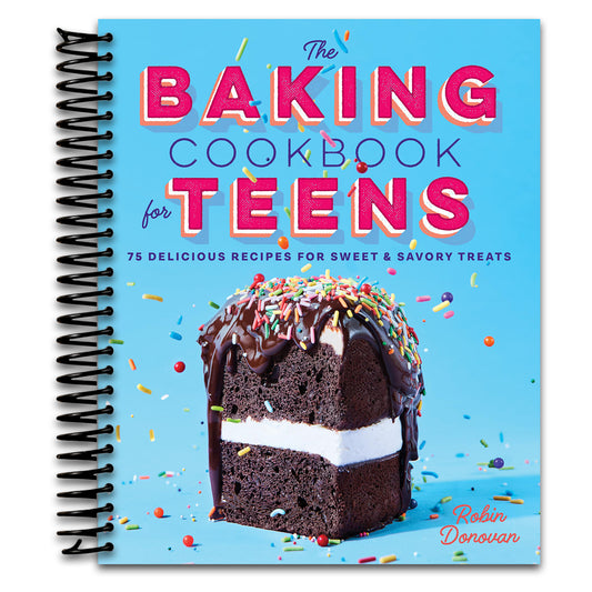 The Baking Cookbook for Teens: 75 Delicious Recipes for Sweet and Savory Treats   (Spiral bound)