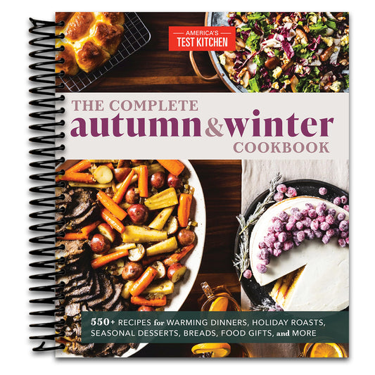 The Complete Autumn and Winter Cookbook: 550+ Recipes for Warming Dinners, Holiday Roasts, Seasonal Desserts, Breads, Food Gifts, and More (The Complete ATK Cookbook Series)   (Spiral bound)