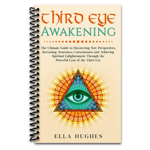 Third Eye Awakening: The Ultimate Guide to Discovering New Perspectives, Increasing Awareness, Consciousness and Achieving Spiritual Enlightenment Through the Powerful Lens of the Third Eye (Spiral bound) Happy Coil spiral bound book