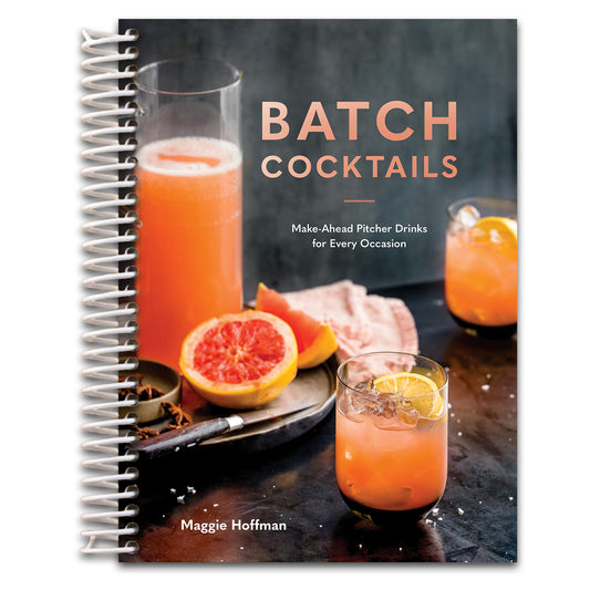 Batch Cocktails: Make-Ahead Pitcher Drinks for Every Occasion   (Spiral bound)