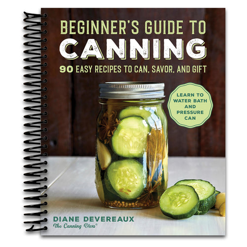 Beginner's Guide to Canning: 90 Easy Recipes to Can, Savor, and Gift   (Spiral bound)