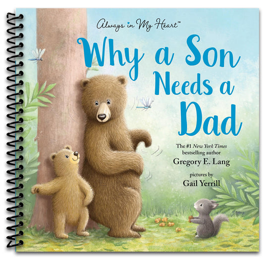 Why a Son Needs a Dad: Celebrate Your Father and Son Bond this Valentine's Day with this Heartwarming Picture Book!