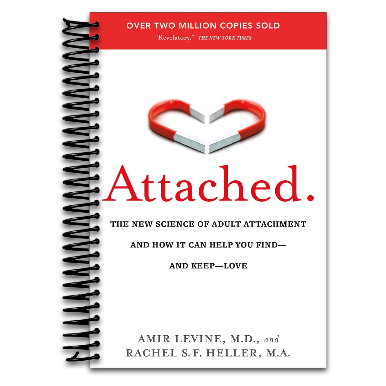 Attached: The New Science of Adult Attachment and How It Can Help You Find--and Keep--Love