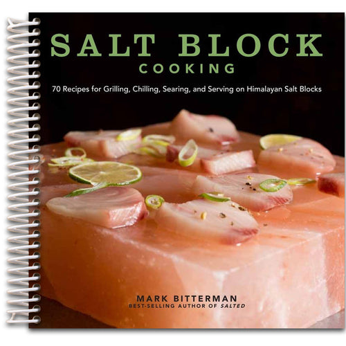 Salt Block Cooking: 70 Recipes for Grilling, Chilling, Searing, and Serving on Himalayan Salt Blocks (Volume 1) (Bitterman's)   (Spiral bound)