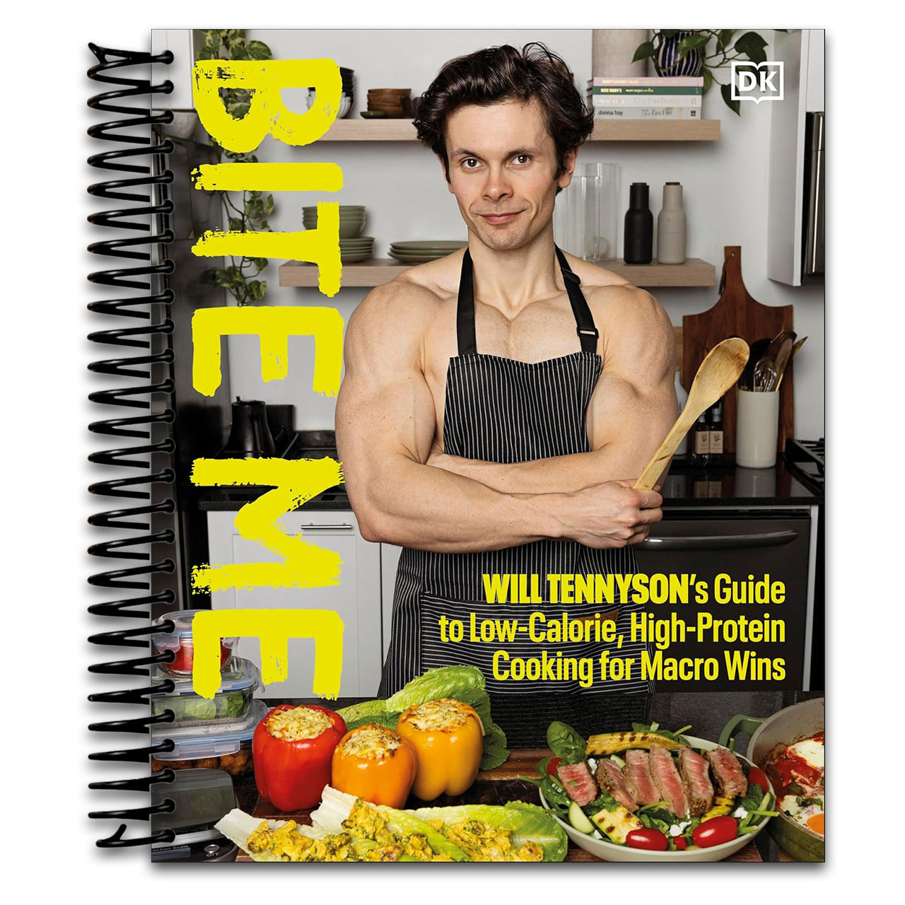 Bite Me: Will Tennyson's Guide to Low-Calorie, High-Protein Cooking for Macro Wins (Spiral bound) Happy Coil spiral bound book