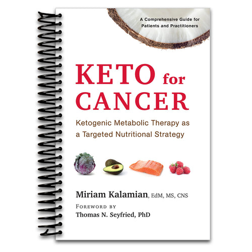 Keto for Cancer: Ketogenic Metabolic Therapy as a Targeted Nutritional Strategy (Spiral bound) Happy Coil spiral bound book