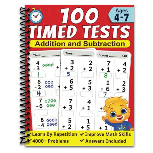 100 Timed Tests for Addition and Subtraction: Math Book for Kids Ages 4 to 7 | Preschool, Kindergarten & 1st Grade Educational Math Workbook | Addition and Subtraction Mathematics Drills