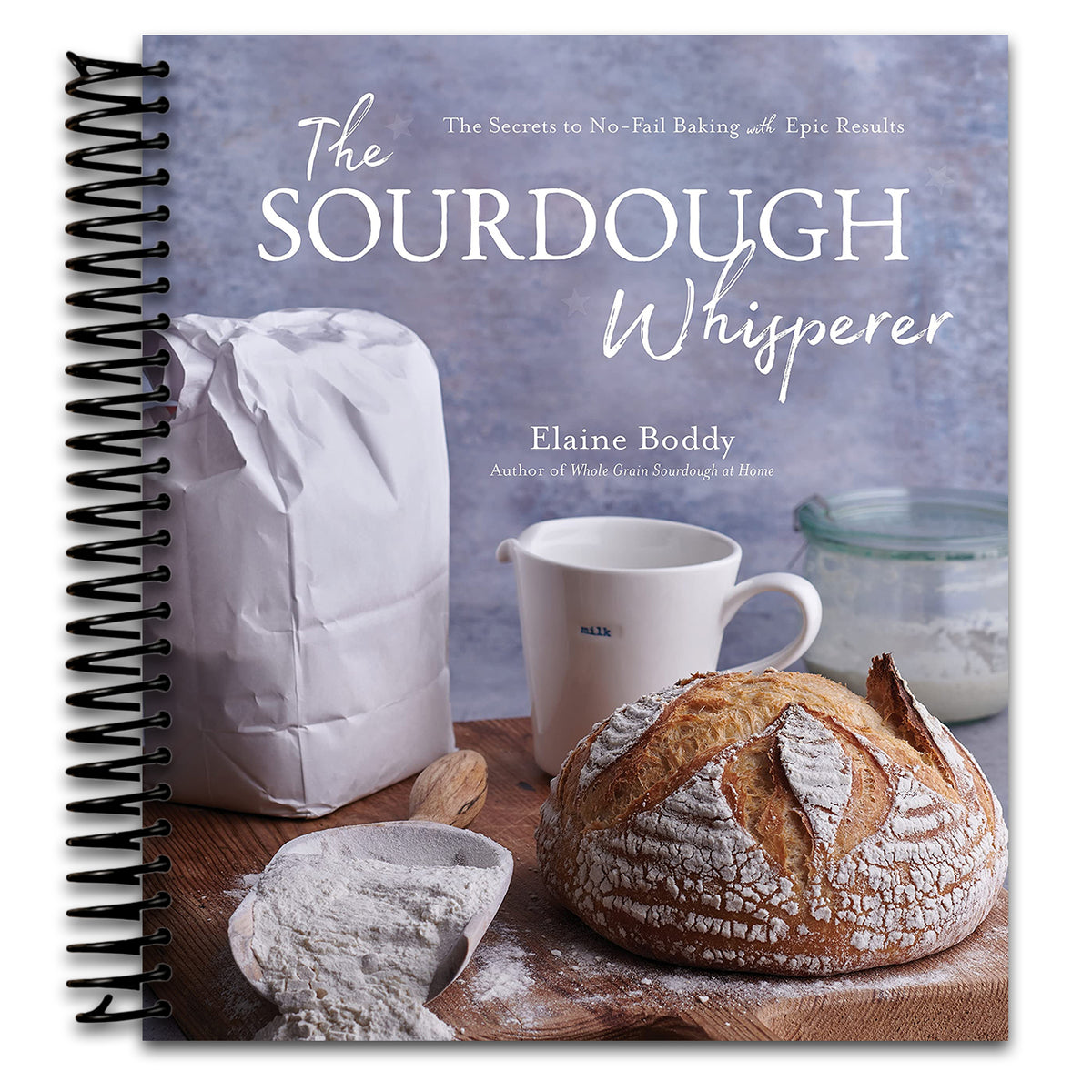 The Sourdough Whisperer: The Secrets to No-Fail Baking with Epic Results (Spiral bound) Happy Coil spiral bound book