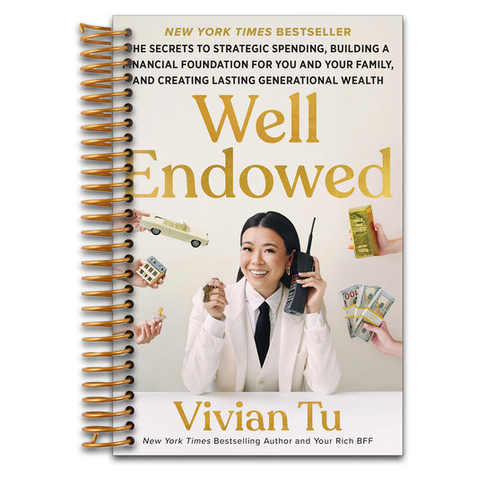 Well Endowed: The Secrets to Strategic Spending, Building a Financial Foundation for You and Your Family, and Creating Lasting Generational Wealth   (Spiral bound)
