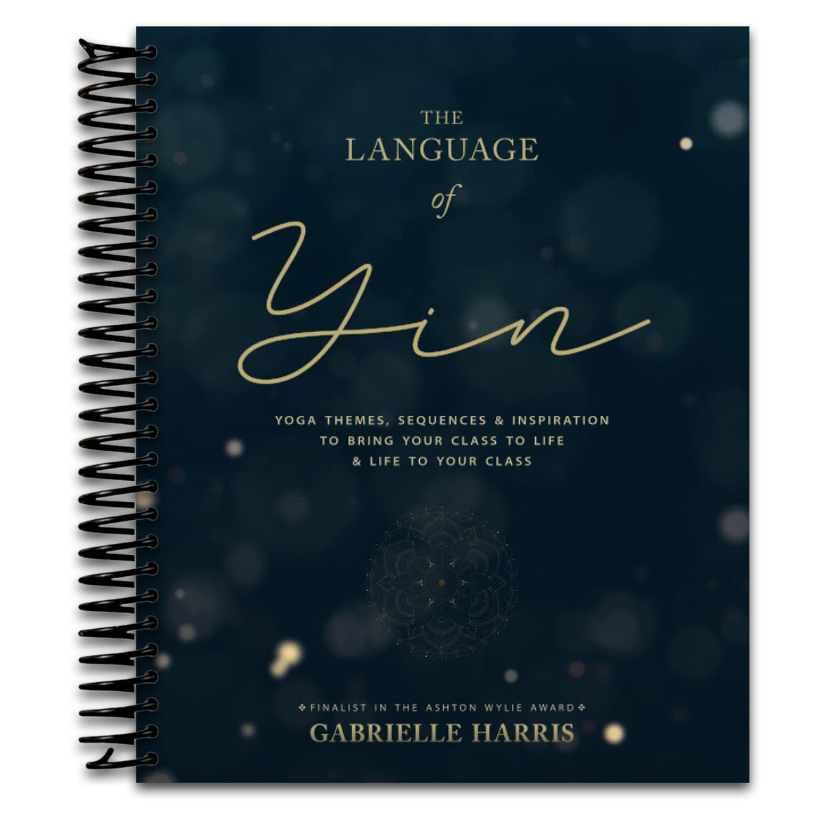 The Language of Yin: Yoga Themes, Sequences and Inspiration to Bring Your Class to Life and Life to Your Class   (Spiral bound)