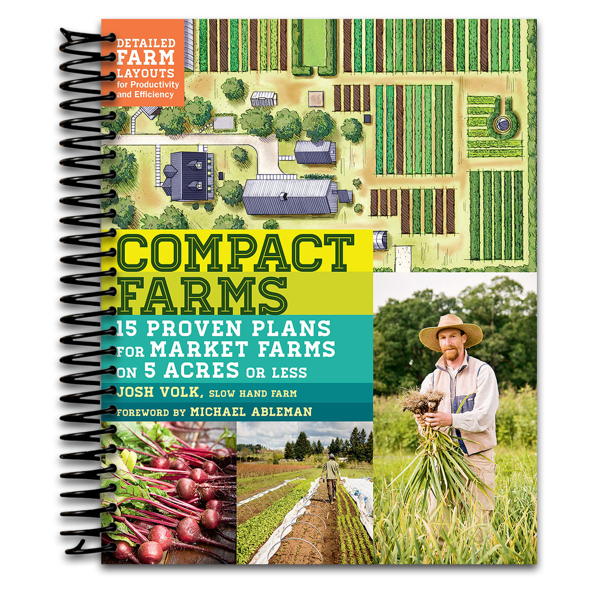 Compact Farms: 15 Proven Plans for Market Farms on 5 Acres or Less; Includes Detailed Farm Layouts for Productivity and Efficiency   (Spiral bound)