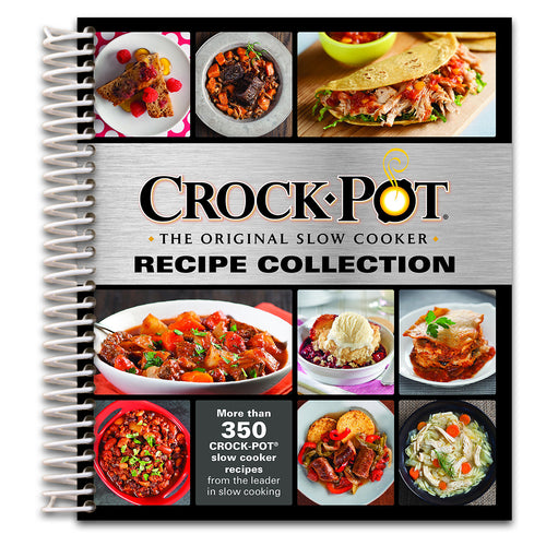 Crockpot Recipe Collection: More Than 350 Crockpot Slow Cooker Recipes from the Leader in Slow Cooking