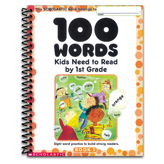 100 Words Kids Need to Read by 1st Grade: Sight Word Practice to Build Strong Readers   (Spiral bound)