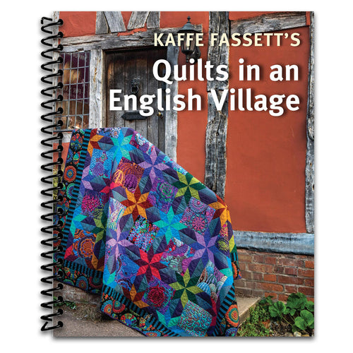 Kaffe Fassett's Quilts in an English Village: New quilt designs photographed against English village backdrops for color-soaked inspiration.   (Spiral bound)