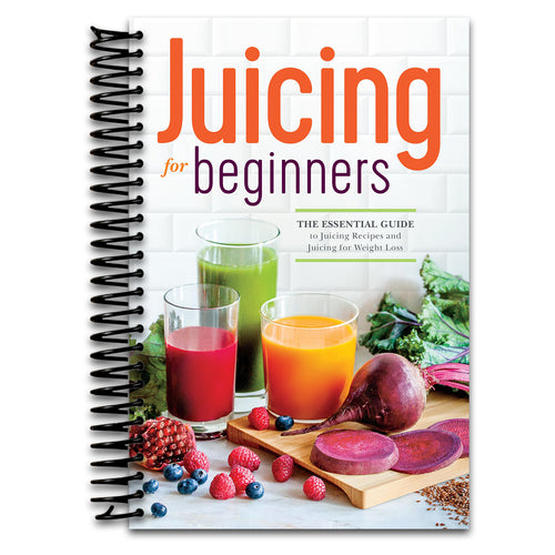 Juicing for Beginners: The Essential Guide to Juicing Recipes and Juicing for Weight Loss