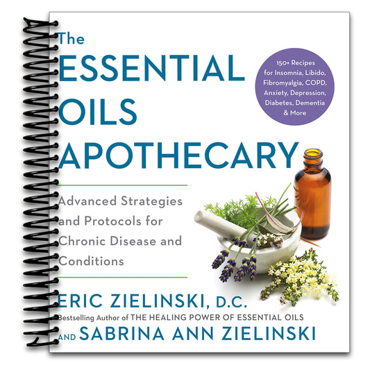 The Essential Oils Apothecary: Advanced Strategies and Protocols for Chronic Disease and Conditions