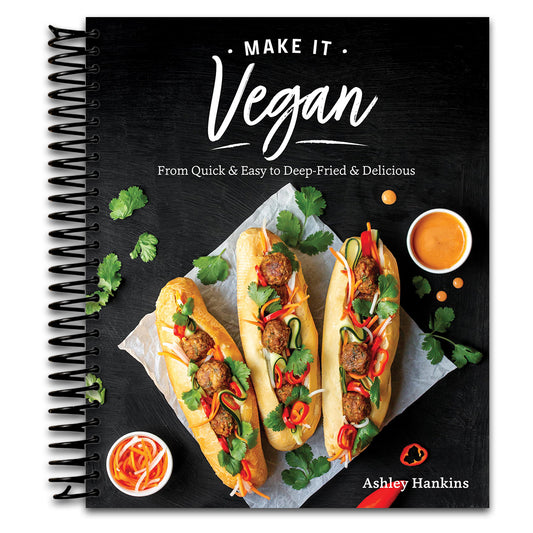 Make It Vegan: From Quick & Easy to Deep-Fried & Delicious   (Spiral bound)
