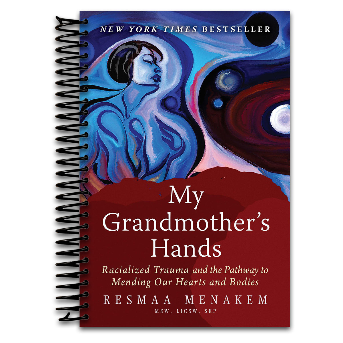 My Grandmother's Hands: Racialized Trauma and the Pathway to Mending Our Hearts and Bodies   (Spiral bound)