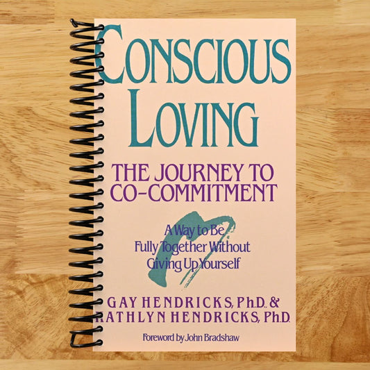 Conscious Loving: The Journey to Co-Commitment (Spiral bound) Happy Coil spiral bound book