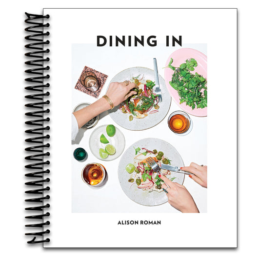 Dining In: Highly Cookable Recipes: A Cookbook