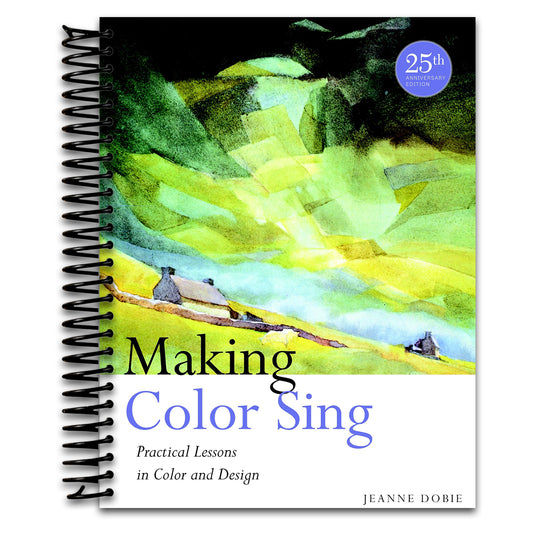 Making Color Sing, 25th Anniversary Edition: Practical Lessons in Color and Design   (Spiral bound)