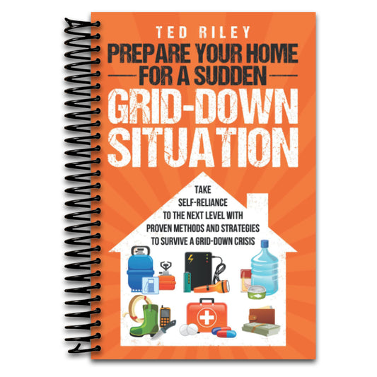 Prepare Your Home for a Sudden Grid-Down Situation: Take Self-Reliance to the Next Level with Proven Methods and Strategies to Survive a Grid-Down ... the Modern Family to Prepare for Any Crisis)