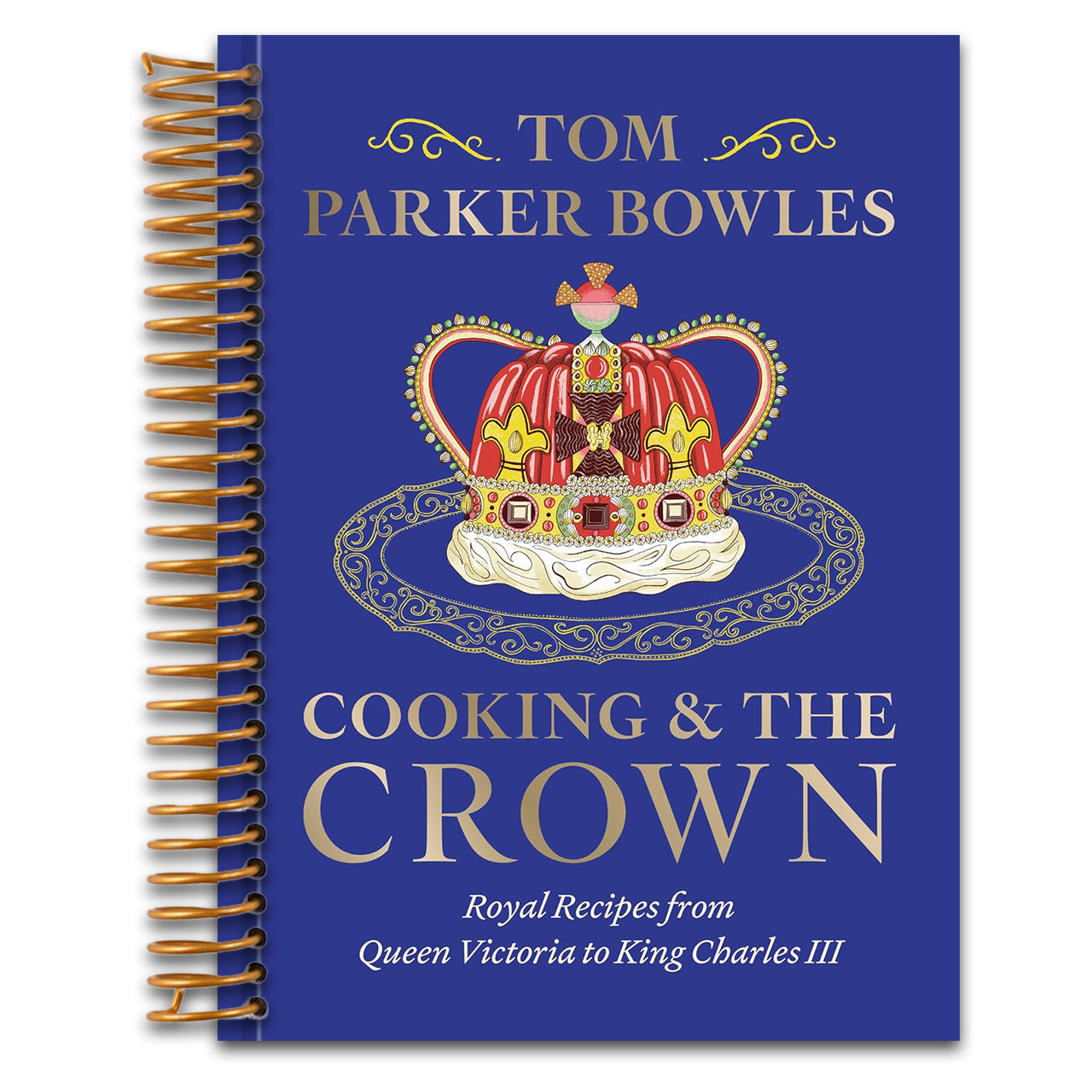 Cooking and the Crown: Royal Recipes from Queen Victoria to King Charles III [A Cookbook] (Spiral bound) Happy Coil spiral bound book