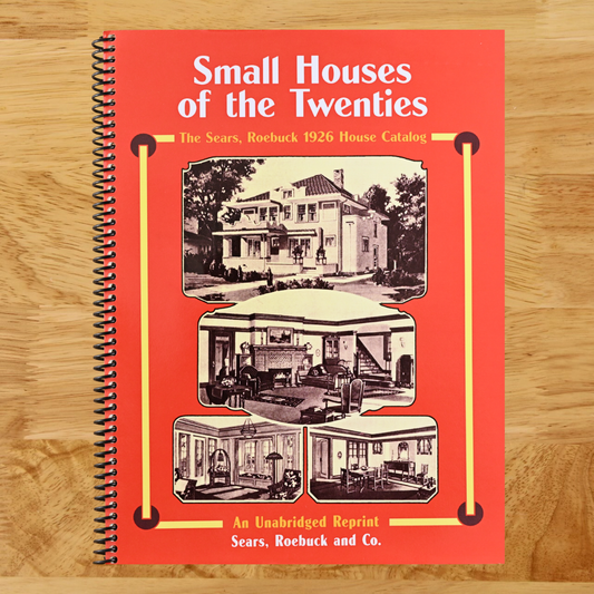 Sears, Roebuck Catalog of Houses, 1926: Small Houses of the Twenties - An Unabridged Reprint