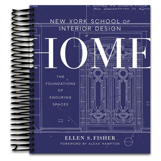 New York School of Interior Design: Home: The Foundations of Enduring Spaces   (Spiral bound)