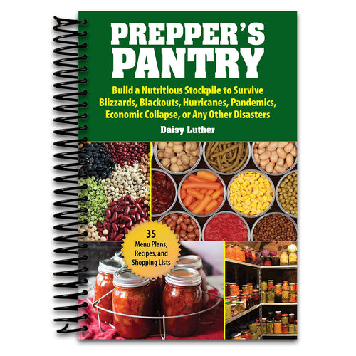 Prepper's Pantry: Build a Nutritious Stockpile to Survive Blizzards, Blackouts, Hurricanes, Pandemics, Economic Collapse, or Any Other Disasters (Spiral bound) Happy Coil spiral bound book