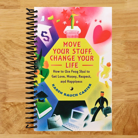Move Your Stuff, Change Your Life: How to Use Feng Shui to Get Love, Money, Respect, and Happiness (Spiral bound) Happy Coil spiral bound book