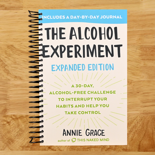 The Alcohol Experiment: Expanded Edition: A 30-Day, Alcohol-Free Challenge To Interrupt Your Habits and Help You Take Control   (Spiral bound)