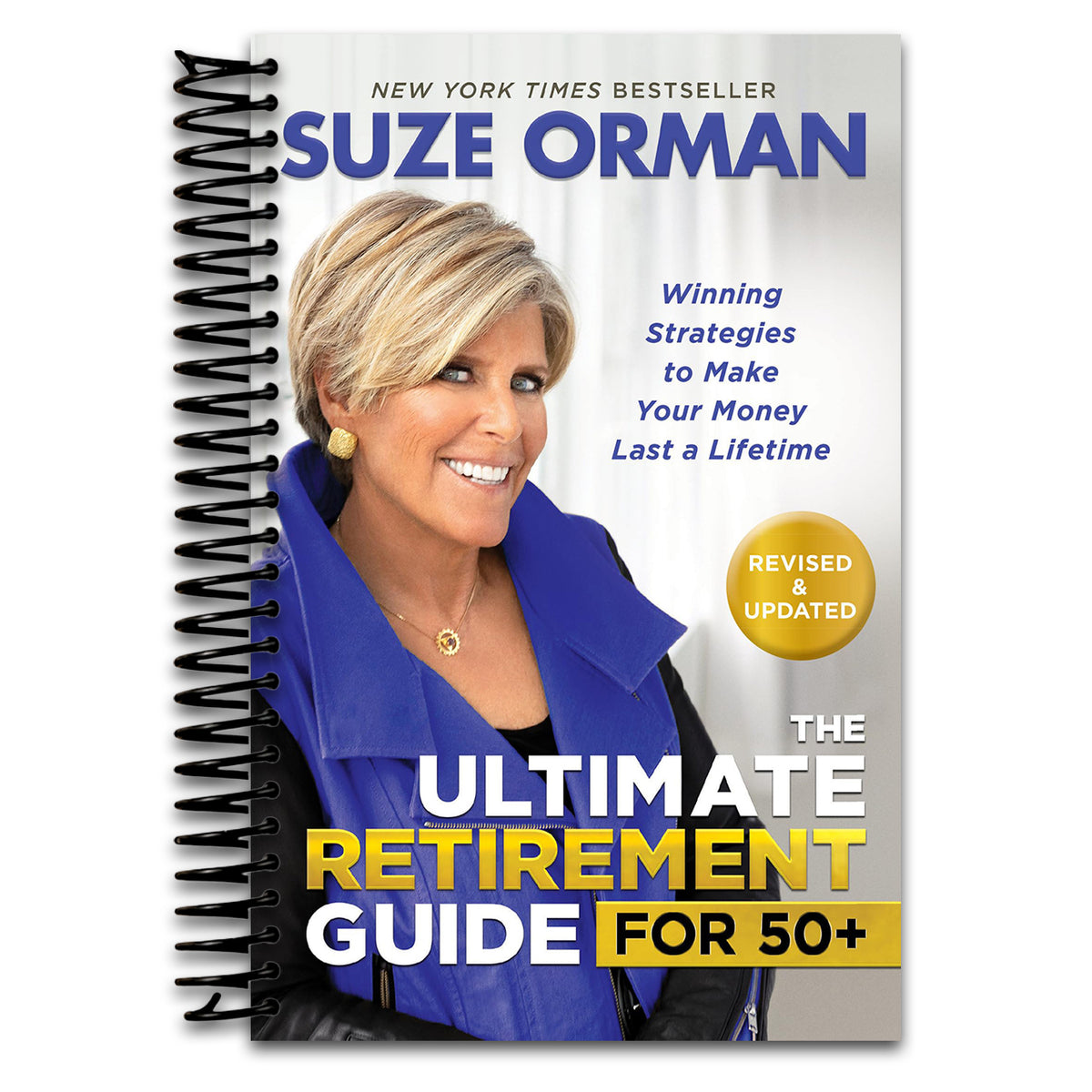 The Ultimate Retirement Guide for 50+: Winning Strategies to Make Your Money Last a Lifetime (Revised & Updated for 2025) (Spiral bound) Happy Coil spiral bound book