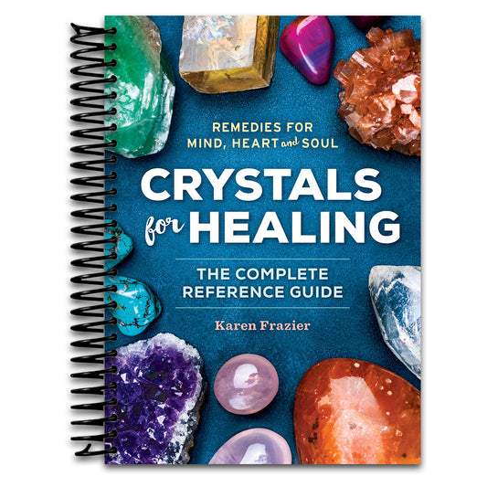 Crystals for Healing: The Complete Reference Guide With Over 200 Remedies for Mind, Heart & Soul  (Spiral bound)