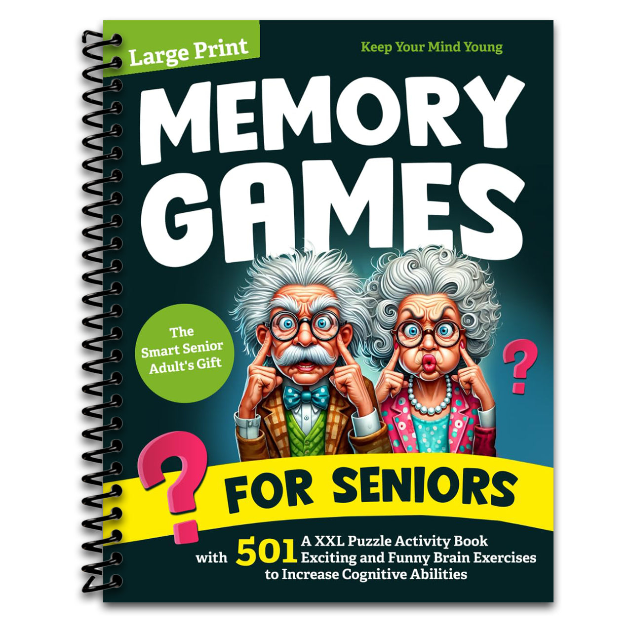 Memory Games for Seniors: A Large Print XXL Puzzle Activity Book with 501 Exciting and Funny Brain Exercises to Increase Cognitive Abilities [The Smart Senior Adult's Gift] (Spiral bound) Happy Coil spiral bound book