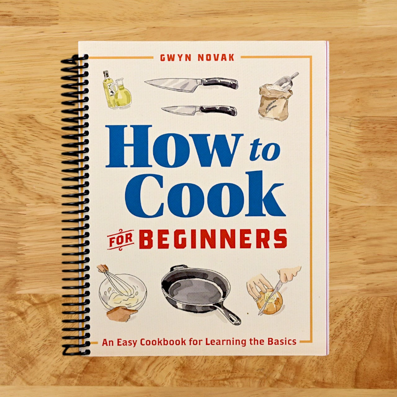 How to Cook for Beginners: An Easy Cookbook for Learning the Basics
