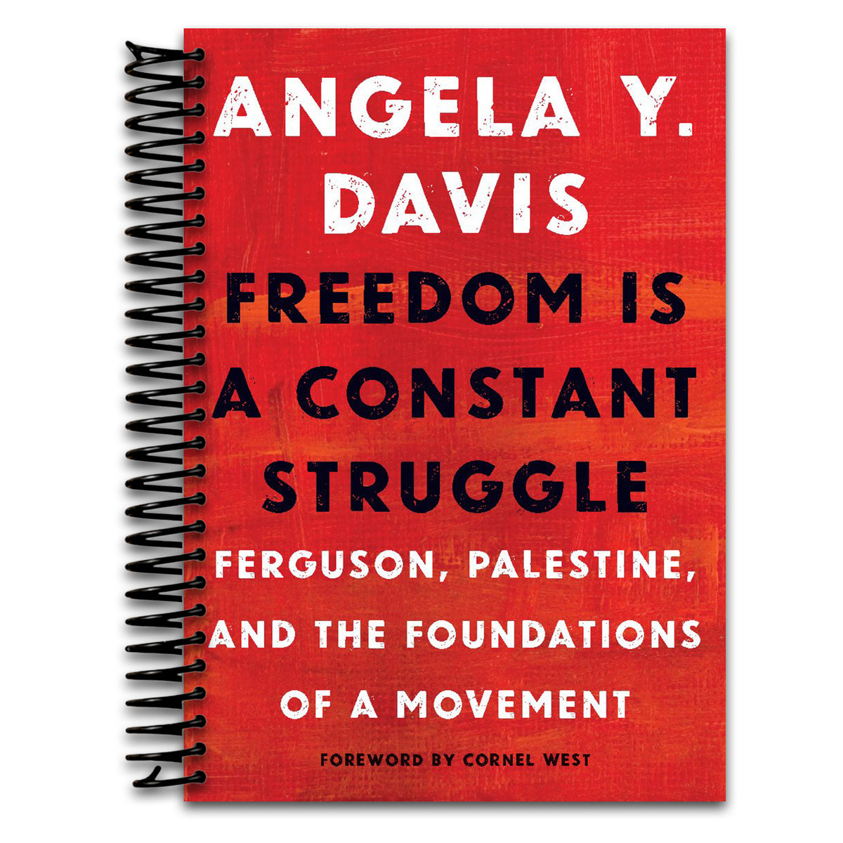 Freedom Is a Constant Struggle: Ferguson, Palestine, and the Foundations of a Movement   (Spiral bound)