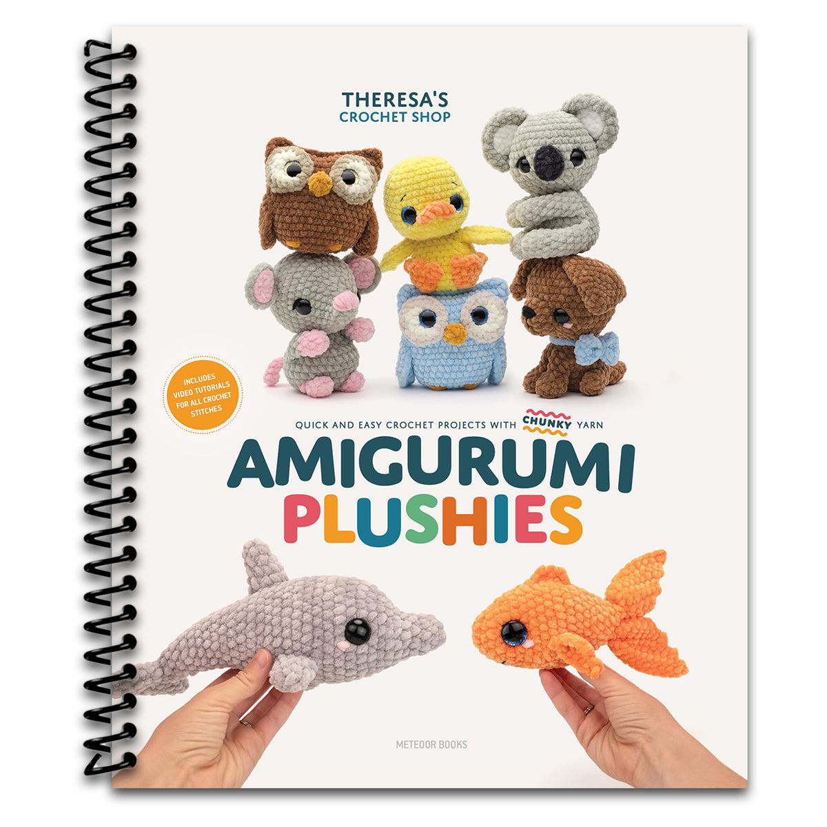 Amigurumi Plushies: Quick and Easy Crochet Projects with Chunky Yarn (Spiral bound) Happy Coil spiral bound book