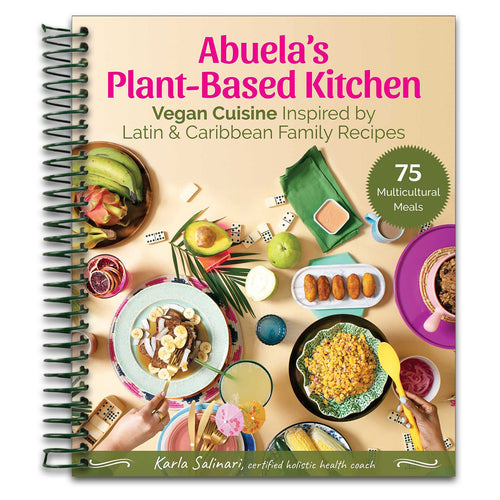 Abuela's Plant-Based Kitchen: Vegan Cuisine Inspired by Latin & Caribbean Family Recipes (Spiral bound) Happy Coil spiral bound book