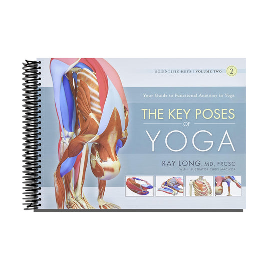 The Key Poses of Yoga: Scientific Keys, Volume II   (Spiral bound)