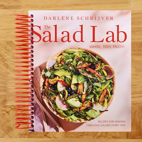 The Salad Lab: Whisk, Toss, Enjoy!: Recipes for Making Fabulous Salads Every Day (A Cookbook)