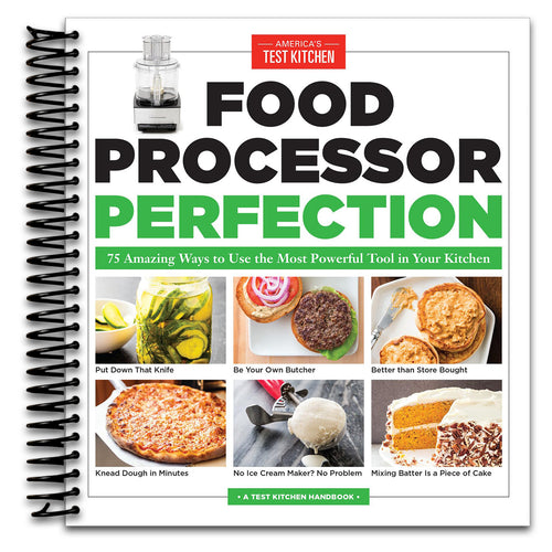 Food Processor Perfection: 75 Amazing Ways to Use the Most Powerful Tool in Your Kitchen   (Spiral bound)